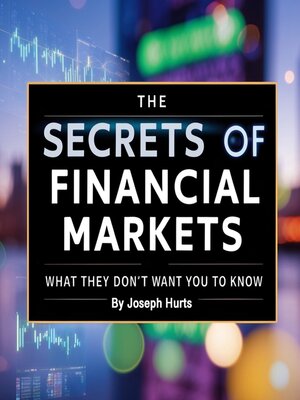 cover image of The Secrets of Financial Markets